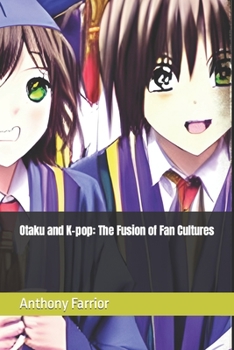 Paperback Otaku and K-pop: The Fusion of Fan Cultures Book