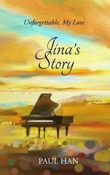 Paperback Unforgettable, My Love - Jina's Story Book