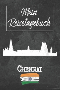 Mein Reisetagebuch Chennai: 6x9 Reise Journal I Notizbuch mit Checklisten zum Ausfüllen I Perfektes Geschenk für den Trip nach Chennai (Indien) für jeden Reisenden (German Edition)