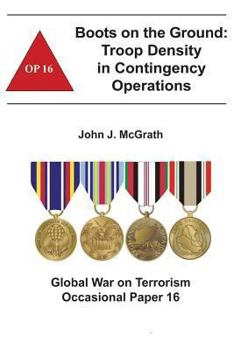 Paperback Boots on the Ground: Troop Density in Contingency Operations: Global War on Terrorism Occasional Paper 16 Book