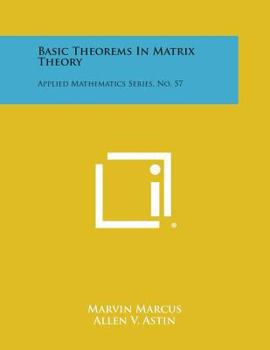 Paperback Basic Theorems in Matrix Theory: Applied Mathematics Series, No. 57 Book