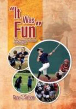 Hardcover ''It Was Fun'': Some Thoughts for Parents on Youth Sports Book