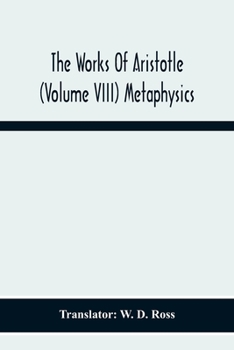 Paperback The Works Of Aristotle (Volume Viii) Metaphysics Book