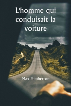 Paperback L'homme qui conduisait la voiture [French] Book