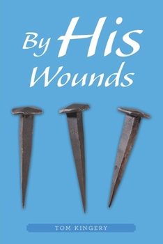 Paperback By His Wounds: Meditations on the Passion Book