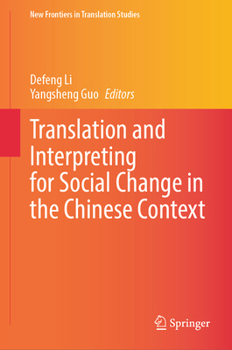 Translation and Interpreting for Social Change in the Chinese Context (New Frontiers in Translation Studies)