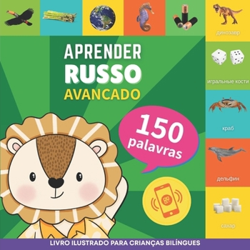 Aprender russo - 150 palavras com pronúncias - Avançado: Livro ilustrado para crianças bilíngues (Portuguese Edition)