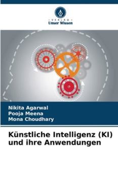 Künstliche Intelligenz (KI) und ihre Anwendungen