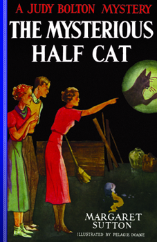The Mysterious Half Cat - Book #9 of the Judy Bolton Mysteries