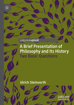 Hardcover A Brief Presentation of Philosophy and Its History: Two Basic Questions Book