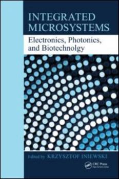 Hardcover Integrated Microsystems: Electronics, Photonics, and Biotechnology Book