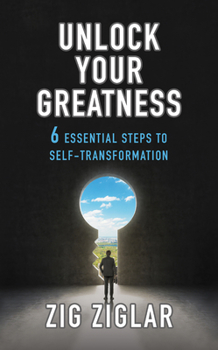 Paperback Unlock Your Greatness: 6 Essential Steps to Self-Transformation Book