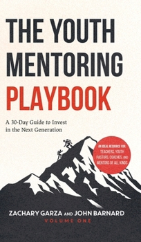 Hardcover The Youth Mentoring Playbook Volume 1: A 30-Day Guide to Invest in the Next Generation Book