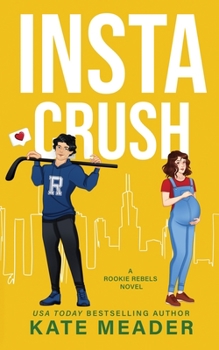 Paperback Instacrush (A Rookie Rebels Novel) Book