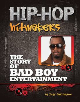The Story of Bad Boy Entertainment - Book  of the Hip-Hop Hitmakers