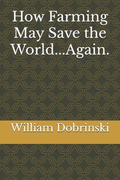 Paperback How Farming May Save the World...Again. Book