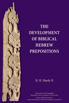 Paperback The Development of Biblical Hebrew Prepositions Book