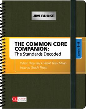 Spiral-bound The Common Core Companion: The Standards Decoded, Grades 6-8: What They Say, What They Mean, How to Teach Them Book