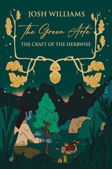 Paperback The Green Arte: The Craft of the Herbwise Book