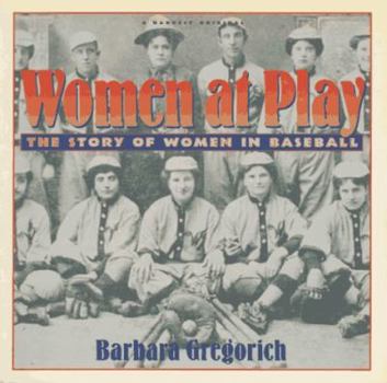 Paperback Women at Play: The Story of Women in Baseball Book