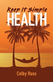 Paperback Keep It Simple Health: Volume 1 Book