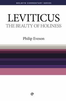 Leviticus: The beauty of holiness - Book #3 of the Welwyn Commentary