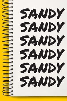 Name SANDY  Customized Gift For SANDY A beautiful personalized: Lined Notebook / Journal Gift, Notebook for SANDY ,120 Pages, 6 x 9 inches , Gift For ... Notebook,Customized Journal, The Diary of, F