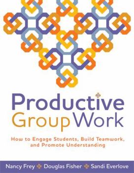 Paperback Productive Group Work: How to Engage Students, Build Teamwork, and Promote Understanding Book