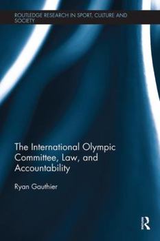 Paperback The International Olympic Committee, Law, and Accountability Book