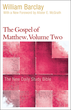 The Gospel of Matthew: Vol. 2, Chapters 11-28 (The Daily Study Bible Series, Revised Edition) - Book  of the New Daily Study Bible
