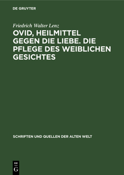 Hardcover Ovid, Heilmittel Gegen Die Liebe. Die Pflege Des Weiblichen Gesichtes: Lateinisch Und Deutsch [German] Book