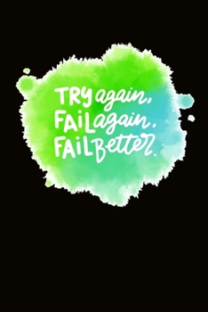 Try again, fail again, gail better.: blank lined journal with 150 pages, Motivation Notebook | black Cover Edition