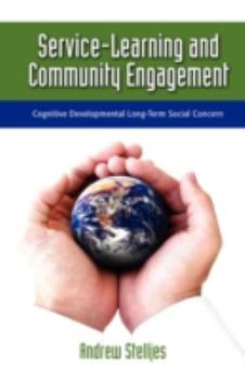 Hardcover Service-Learning and Community Engagement: Cognitive Developmental Long-Term Social Concern Book