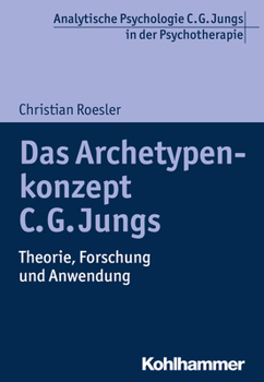 Paperback Das Archetypenkonzept C. G. Jungs: Theorie, Forschung Und Anwendung [German] Book