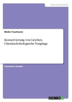 Paperback Konservierung von Leichen. Chemisch-biologische Vorgänge [German] Book