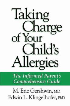 Paperback Taking Charge of Your Child's Allergies: The Informed Parent's Comprehensive Guide Book