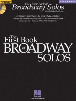 Paperback The First Book of Broadway Solos - Soprano (Book/Online Audio) [With CD (Audio)] Book