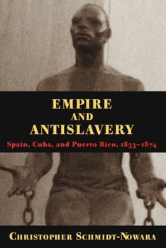 Paperback Empire and Antislavery: Spain Cuba and Puerto Rico 1833-1874 Book