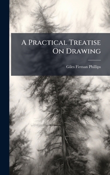 Hardcover A Practical Treatise On Drawing Book