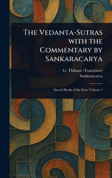 Hardcover The Vedanta-Sutras With the Commentary by Sankaracarya Book