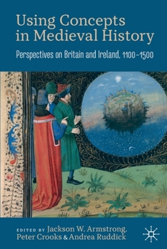 Paperback Using Concepts in Medieval History: Perspectives on Britain and Ireland, 1100-1500 Book