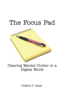 Paperback The Focus Pad: Clearing Mental Clutter in a Digital World Book