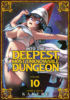 Paperback Into the Deepest, Most Unknowable Dungeon Vol. 10 Book
