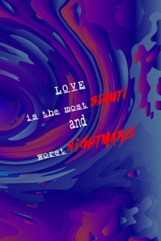 Paperback Love Is The Most Beauti And Worst Nightmares: All Purpose 6x9 Blank Lined Notebook Journal Way Better Than A Card Trendy Unique Gift Solid Groovy Nigh Book