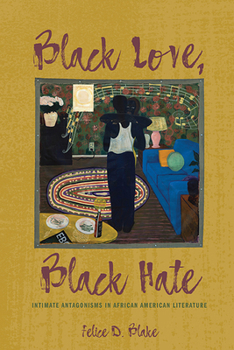 Paperback Black Love, Black Hate: Intimate Antagonisms in African American Literature Book