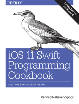 Paperback IOS 11 Swift Programming Cookbook: Solutions and Examples for IOS Apps Book