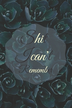 Paperback Shit I Can't Remember: password book small 6" x 9"/ password log book, notebook and internet password organizer, alphabetical password book/ Book