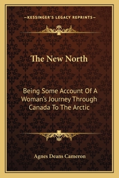 Paperback The New North: Being Some Account Of A Woman's Journey Through Canada To The Arctic Book