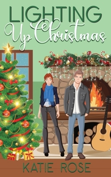 Lighting up Christmas : A Cascade Falls Holiday Romance