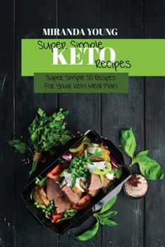 Paperback Super Simple Keto Diet Recipes: Super Simple 50 Recipes For Your Keto Meal Plan Book